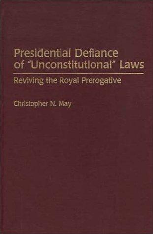 Presidential Defiance of "Unconstitutional" Laws