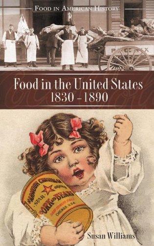 Food in the United States, 1820s-1890 (Food in American History)