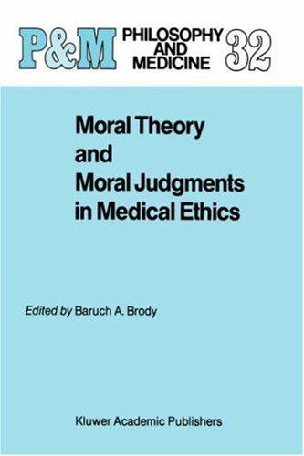 Moral Theory and Moral Judgments in Medical Ethics