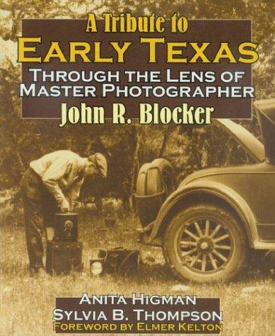 A Tribute to Early Texas Through the Lens of Master Photographer John R. Blocker