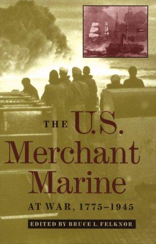 The U.S. Merchant Marine at War, 1775-1945