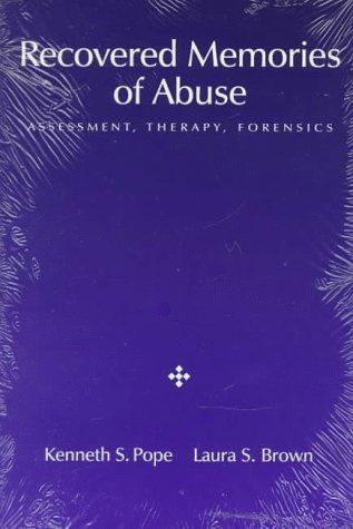 Recovered Memories of Abuse: Assessment, Therapy, Forensics