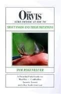The Orvis Streamside Guide to Trout Foods and Their Imitations