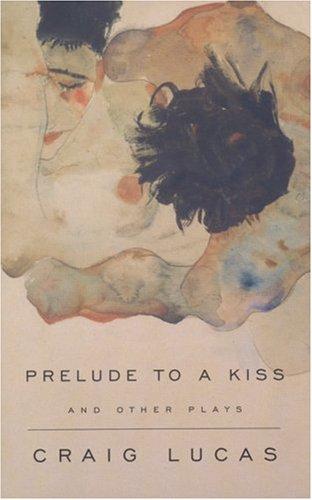 Prelude to a kiss and other plays