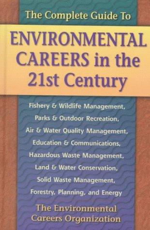 The complete guide to environmental careers in the 21st century