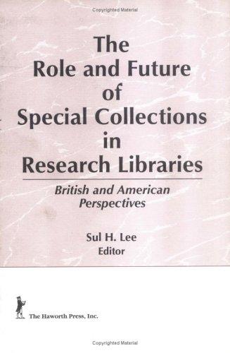 The Role and Future of Special Collections in Research Libraries