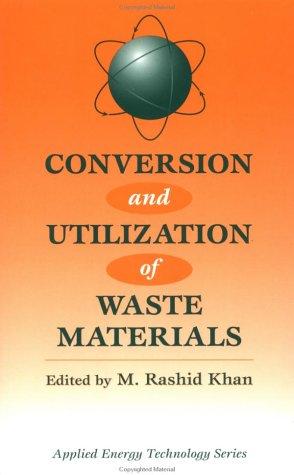Conversion and utilization of waste materials