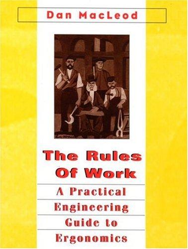 The Rules of Work: A Practical Engineering Guide to Ergonomics
