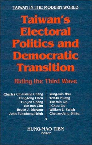 Taiwan's Electoral Politics and Democratic Transition