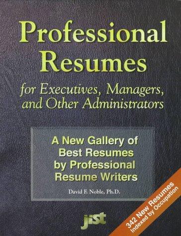 Professional Resumes for Executives, Managers, and Other Administrators