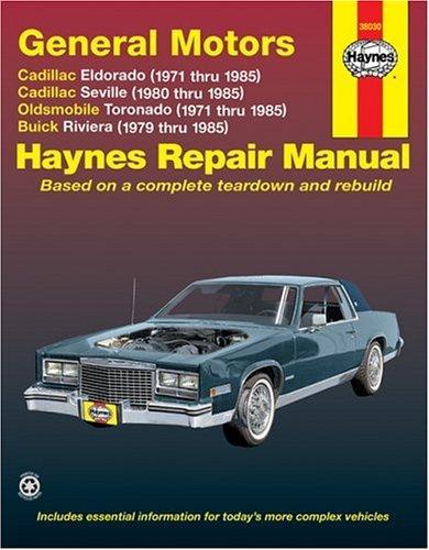 General Motors Cadillac Eldorado and Seville, Oldsmobile Toronado, Buick Riviera Automotive Repair Manual