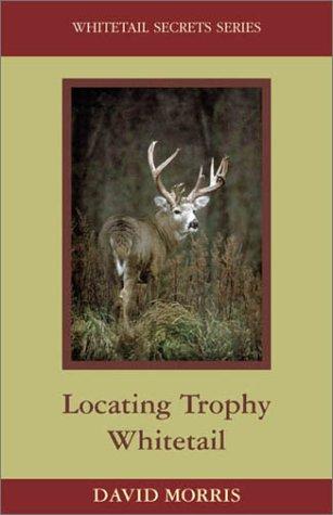 Locating Trophy Whitetail