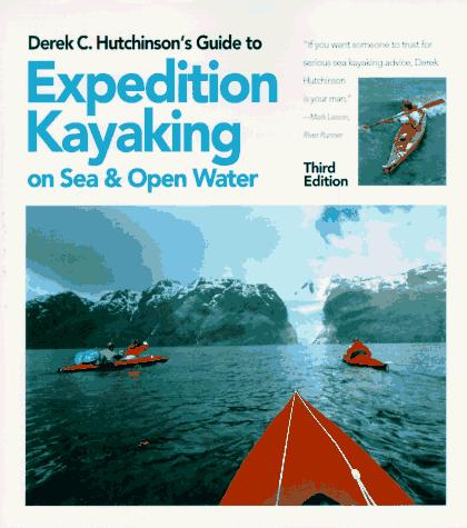Derek C. Hutchinson's Guide to Expedition Kayaking