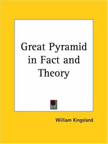 Great Pyramid in Fact and Theory