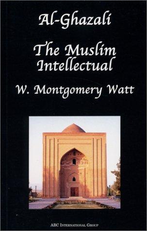 Al-Ghazali the Muslim Intellectual
