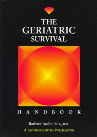 The geriatric survival handbook
