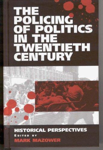 The Policing of Politics in the Twentieth Century