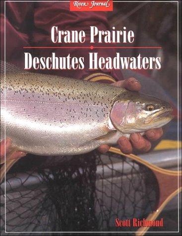 Crane Prairie: Deschutes Headwaters (River Journal)
