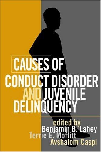 Causes of conduct disorder and juvenile delinquency