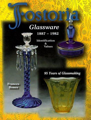 Fostoria Glassware, 1887-1982