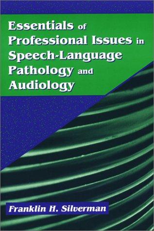 Essentials of professional issues in speech-language pathology and audiology
