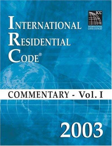 2003 International Residential Code Commentary Volume 1