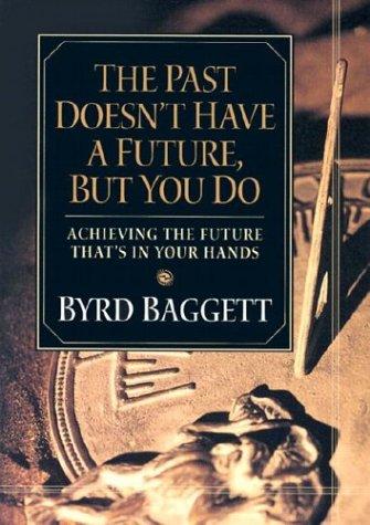 The Past Doesn't Have a Future, but You Do