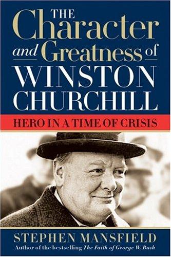 The character and greatness of Winston Churchill