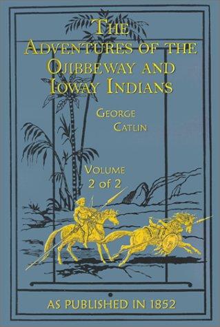 The Adventures of the Ojibbeway and Ioway Indians