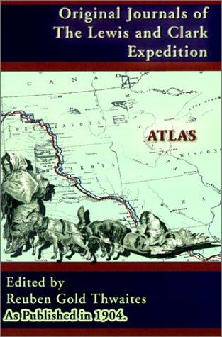 Atlas Accompanying the Original Journals of the Lewis and Clark Expedition 1804-1806, Volume 8