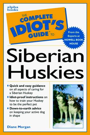 The complete idiot's guide to Siberian Huskies