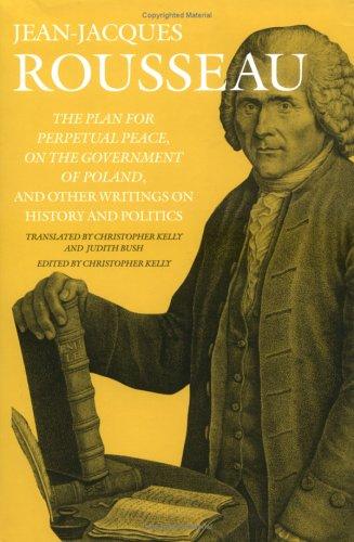 The Plan for Perpetual Peace, On the Government of Poland, and Other Writings on History and Politics