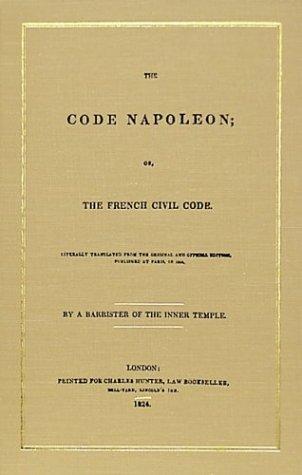The Code Napoleon, or, the French Civil Code