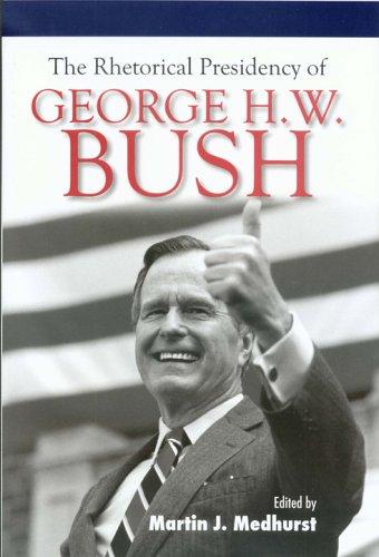 The Rhetorical Presidency of George H.W. Bush