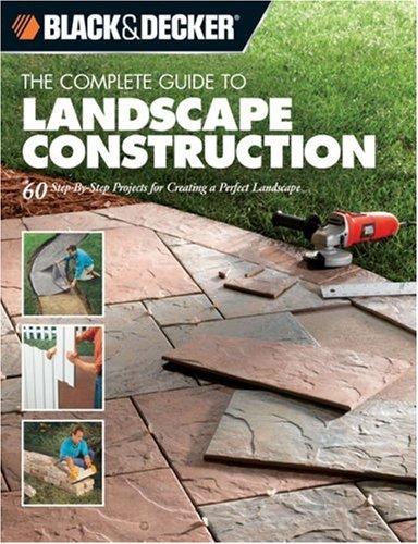 The Complete Guide to Landscape Construction