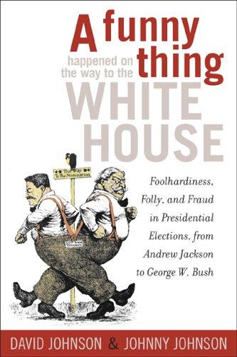 A funny thing happened on the way to the White House