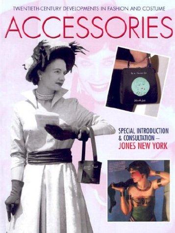 Accessories (Twentieth-Century Developments in Fashion and Costume)