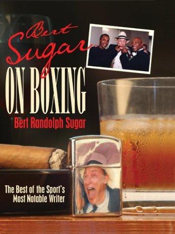 Bert Sugar on Boxing