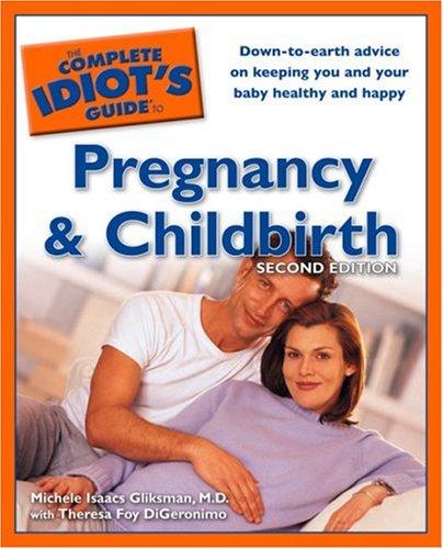 The Complete Idiot's Guide to Pregnancy & Childbirth, 2nd Edition