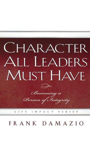 Character All Leaders Must Have