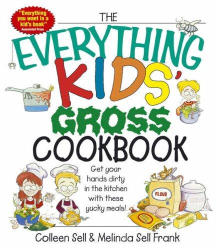 The Everything Kids' Gross Cookbook