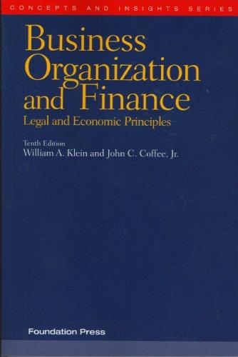 Business Organization and Finance, Legal and Economic Principles (Concepts and Insights)