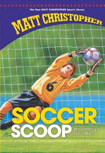 Soccer Scoop (The New Matt Christopher Sports Library)