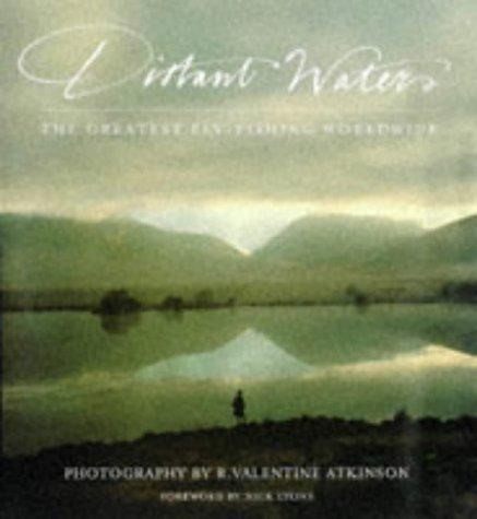 Distant Waters: The Greatest Fly-Fishing Worldwide