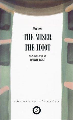 The Miser / The Idiot