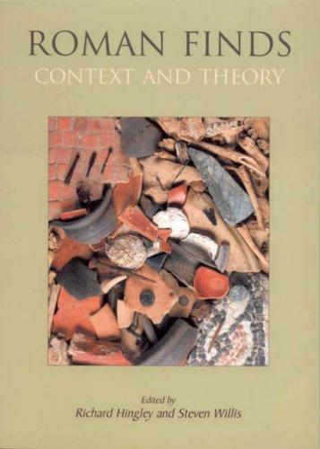 Roman Finds: Context and Theory: Proceedings of a Conference Held at the University of Durham