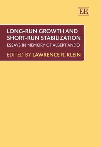 Long-Run Growth and Short-Run Stabilization: Essays in Memory of Albert Ando