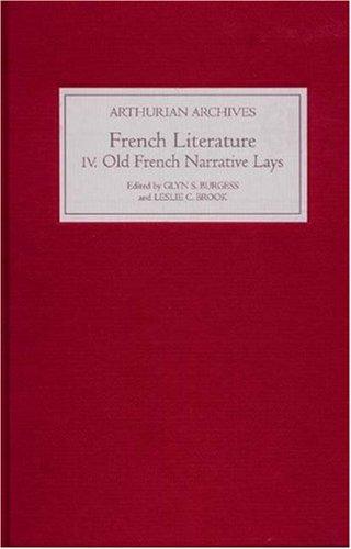 French Arthurian Literature, Vol. IV: Eleven Old French Narrative Lays