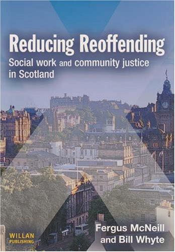 Reducing Reoffending: Social Work and Community Justice in Scotland