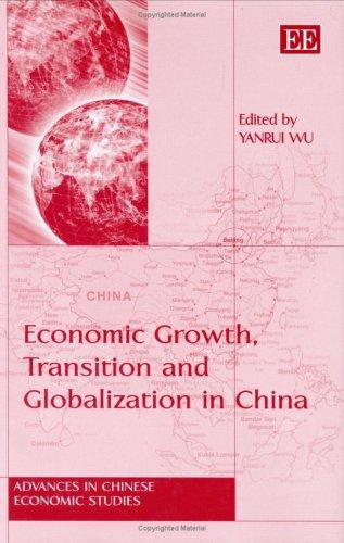 Economic Growth, Transition and Globalization in China